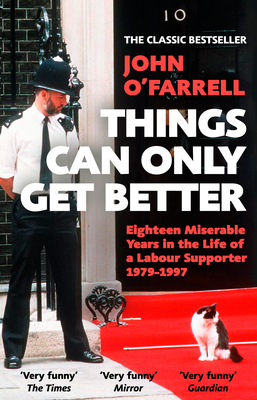 Things Can Only Get Better - O'Farrell, John