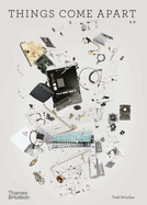Things Come Apart 2.0: A Teardown Manual for Modern Living