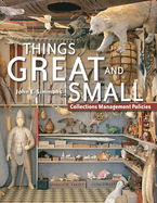 Things Great and Small: Collections Management Policies