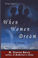 Things Happen When Women Dream