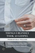 Things I Blindly Took as Gospel