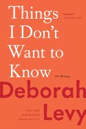 Things I Don't Want to Know: On Writing