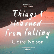 Things I Learned from Falling: The must-read true story