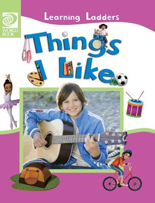 Things I Like - World Book, Inc (Editor)