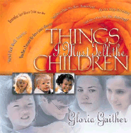 Things I Must Tell the Children: With Bonus CD Insert!