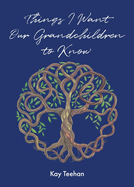 Things I Want Our Grandchildren to Know