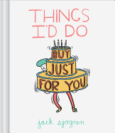 Things I'd Do (But Just for You)