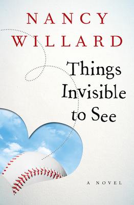 Things Invisible to See - Willard, Nancy