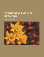 Things New and Old, Sermons