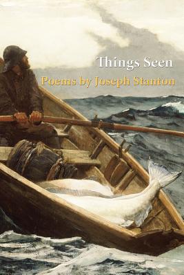 Things Seen - Stanton, Joseph