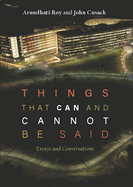 Things That Can and Cannot Be Said: Essays and Conversations