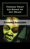 Things That Go Bump in My Head: A Book of Short Stories
