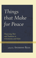 Things That Make for Peace: Traversing Text and Tradition in Christianity and Islam