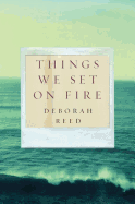 Things We Set on Fire