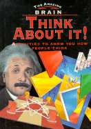 Think about It!: Activities to Show You How People Think
