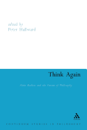 Think again: Alain Badiou and the future of philosophy