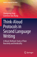 Think-Aloud Protocols in Second Language Writing: A Mixed-Methods Study of Their Reactivity and Veridicality