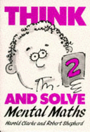 Think and Solve Level 2: Mental Maths