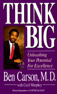 Think Big: Unleashing Your Potential for Excellence