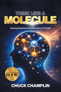 Think Like A Molecule: Seeking Inspiration In The Structures of Thought
