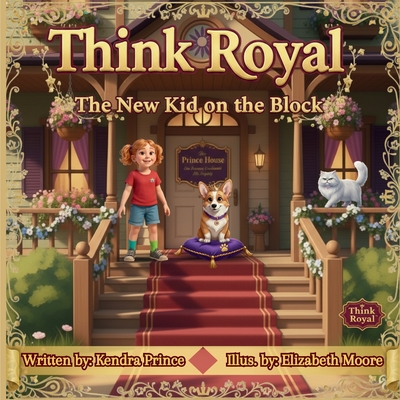 Think Royal: The New Kid on the Block - Prince, Kendra