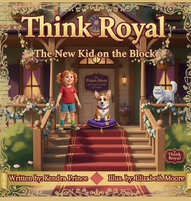 Think Royal: The New Kid on the Block - Prince, Kendra
