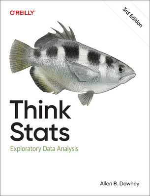 Think STATS: Exploratory Data Analysis - Downey, Allen B