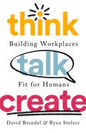 Think Talk Create: Building Workplaces Fit for Humans