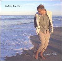 Think Twice - David Roth