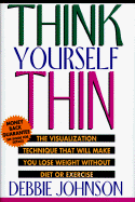 Think Yourself Thin: The Visualization Technique That Will Make You Lose Weight