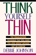 Think Yourself Thin: The Visualization Technique That Will Make You Lose Weight