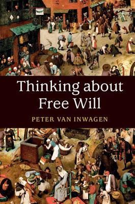 Thinking about Free Will - van Inwagen, Peter