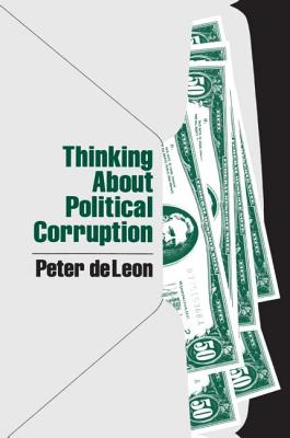 Thinking About Political Corruption - DeLeon, Peter