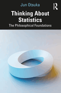 Thinking About Statistics: The Philosophical Foundations