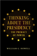 Thinking about the Presidency: The Primacy of Power