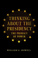 Thinking about the Presidency: The Primacy of Power