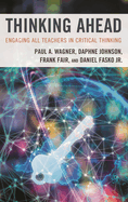 Thinking Ahead: Engaging All Teachers in Critical Thinking