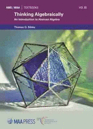 Thinking Algebraically: An Introduction to Abstract Algebra