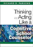 Thinking and Acting Like a Cognitive School Counselor