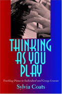 Thinking as You Play: Teaching Piano in Individual and Group Lessons
