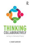 Thinking Collaboratively: Learning in a Community of Inquiry