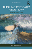 Thinking Critically about Law: A Student's Guide