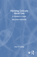 Thinking Critically about Law: A Student's Guide