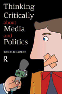 Thinking Critically about Media and Politics