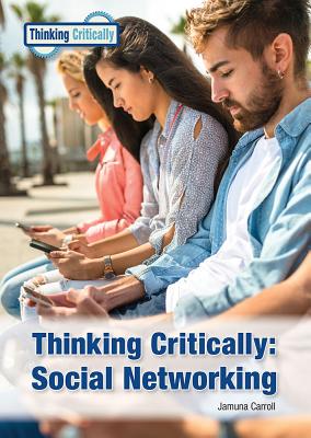 Thinking Critically: Social Networking - Carroll, Jamuna
