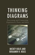 Thinking Diagrams: Processing and Connecting Experiences, Facts, and Ideas