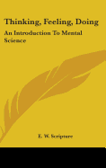Thinking, Feeling, Doing: An Introduction To Mental Science