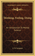 Thinking, Feeling, Doing: An Introduction to Mental Science