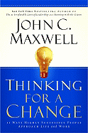 Thinking for a Change: 11 Ways Highly Successful People Approach Life and Work