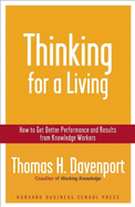 Thinking for a Living: How to Get Better Performances and Results from Knowledge Workers